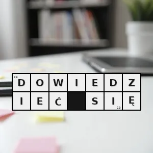 Hasło krzyżówkowe dowiedzieć się czegoś zadając pytania - dowiedzieć się – rozwiązanie, synonimy, podpowiedzi i definicje krzyżówkowe